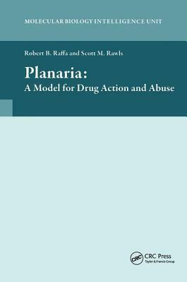 Planaria: A Model for Drug Action and Abuse by Robert B. Raffa