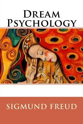 Dream Psychology by Sigmund Freud