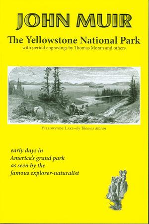 The Yellowstone National Park by John Muir, William R. Jones