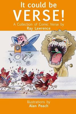 It Could Be Verse: A Collection of Comic Poems by Ray Lawrence