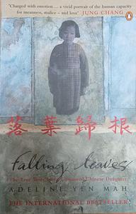 Falling Leaves Return to Their Roots: The True Story of an Unwanted Chinese Daughter by Adeline Yen Mah