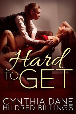 Hard to Get by Hildred Billings, Cynthia Dane