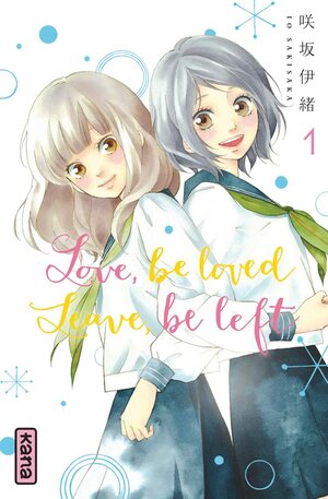 Love, be loved, leave, be left, Tome 1 by Io Sakisaka