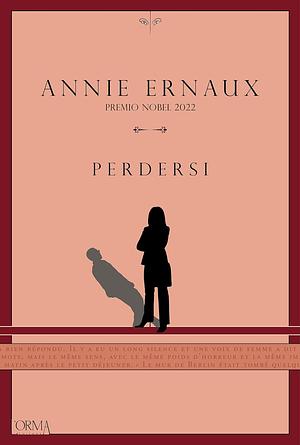 Perdersi by Annie Ernaux, Lorenzo Flabbi