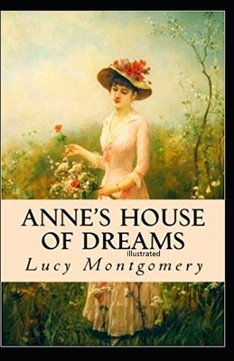 Anne's House of Dreams Illustrated by L.M. Montgomery