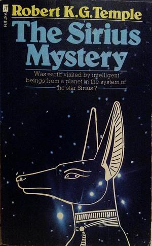 Sirius Mystery by Robert K.G. Temple, Robert K.G. Temple