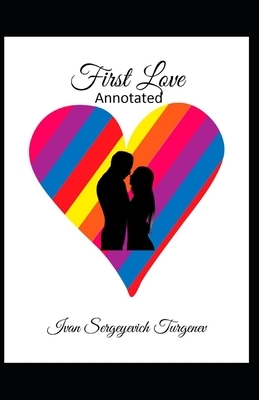 First Love Annotated by Ivan Turgenev