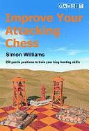 Improve Your Attacking Chess by Simon Williams