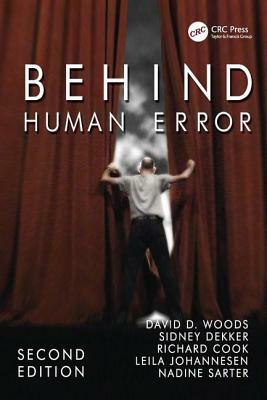 Behind Human Error by Richard Cook, David D. Woods, Leila Johannesen, Sidney Dekker, Nadine Sarter