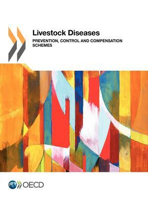 Livestock Diseases: Prevention, Control and Compensation Schemes by OECD