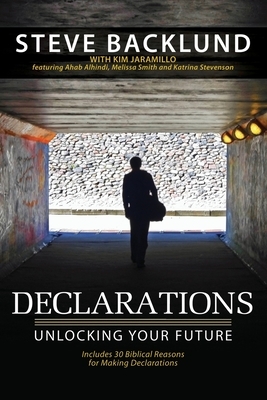 Declarations: Unlocking Your Future by 