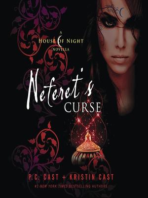 Neferet's Curse by Kristin Cast, P.C. Cast