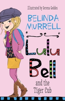 Lulu Bell and the Tiger Cub, Volume 9 by Belinda Murrell