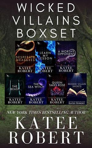 Wicked Villains Boxset: Complete Boxset of 7 Books by Katee Robert, Katee Robert