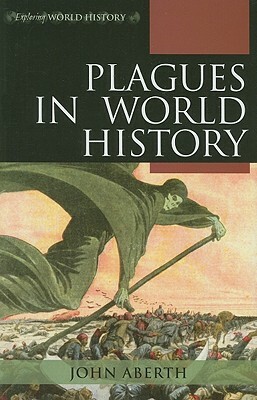 Plagues in World History by John Aberth