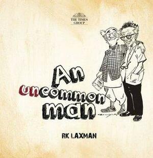 An Uncommon Man by R.K. Laxman