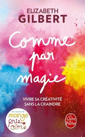 Comme par magie by Elizabeth Gilbert