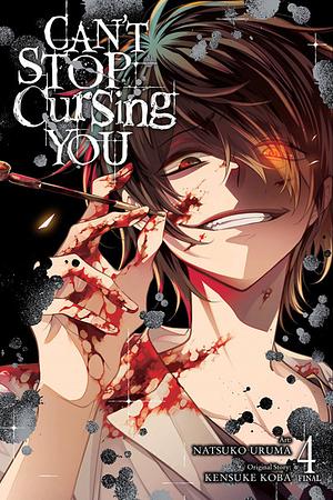 Can't Stop Cursing You, Vol. 4 by Kensuke Koba, Natsuko Uruma