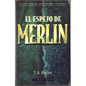 El espejo de Merlín by T.A. Barron