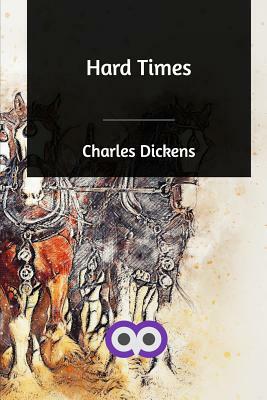 Hard Times by Charles Dickens