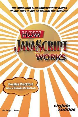 How JavaScript Works by Douglas Crockford