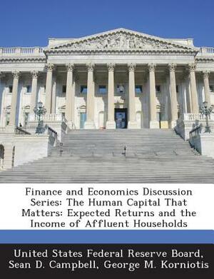 Finance and Economics Discussion Series: The Human Capital That Matters: Expected Returns and the Income of Affluent Households by George M. Korniotis, Sean D. Campbell
