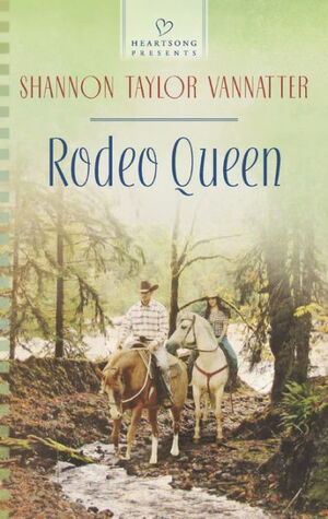 Rodeo Queen by Shannon Taylor Vannatter