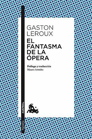 EL FANTASMA DE LA ÓPERA by Gaston Leroux