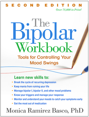 The Bipolar Workbook: Tools for Controlling Your Mood Swings by Monica Ramirez Basco