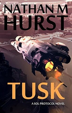 Tusk (The Sol Protocol #1) by Nathan M. Hurst