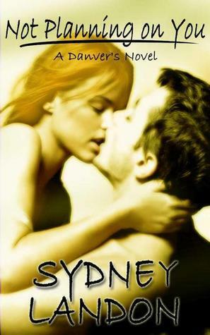 Not Planning on You by Sydney Landon