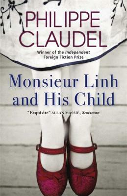 Monsieur Linh and His Child by Philippe Claudel