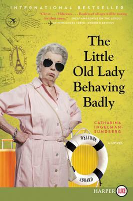 The Little Old Lady Behaving Badly by Catharina Ingelman-Sundberg