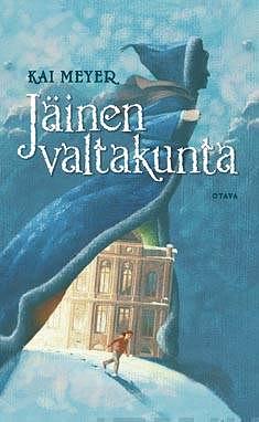 Jäinen valtakunta by Kai Meyer