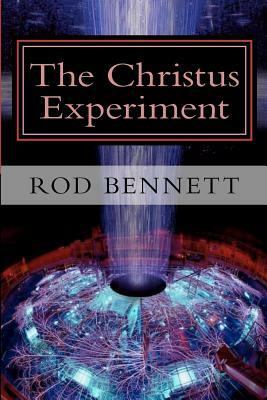 The Christus Experiment by Rod Bennett