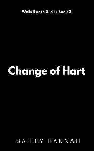 Change of Hart by Bailey Hannah