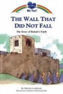 The Wall that Did Not Fall: The Story of Rahab's Faith by Marilyn Lashbrook