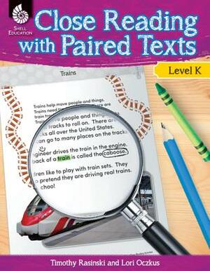 Close Reading with Paired Texts Level K by Lori Oczkus