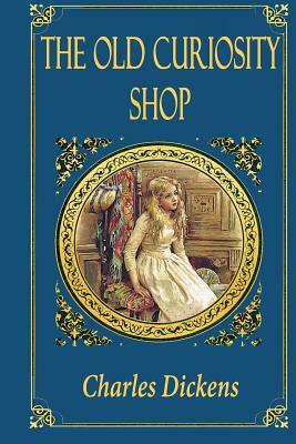 The Old Curiosity Shop (Illustrated) by Charles Dickens