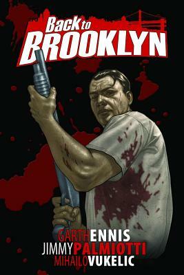 Back to Brooklyn Volume 1 by Jimmy Palmiotti, Garth Ennis