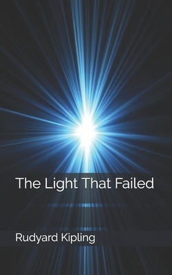 The Light That Failed by Rudyard Kipling