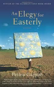 An Elegy for Easterly: Stories by Petina Gappah