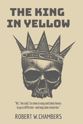 The King in Yellow: Annotated by Robert W. Chambers, Carla Lawrence