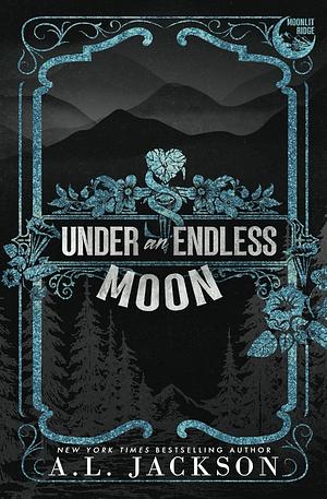 Under An Endless Moon  by A.L. Jackson