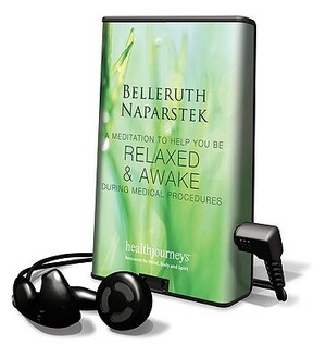 Relaxed & Awake During Medical Procedures by Belleruth Naparstek