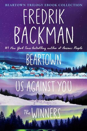 The Beartown Trilogy Ebook Collection: Beartown, Us Against You, The Winners by Fredrik Backman