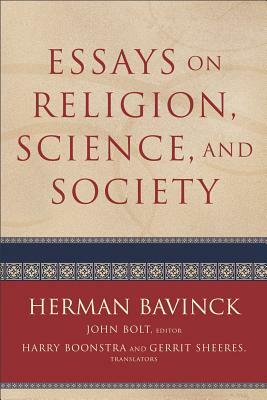 Essays on Religion, Science, and Society by Herman Bavinck