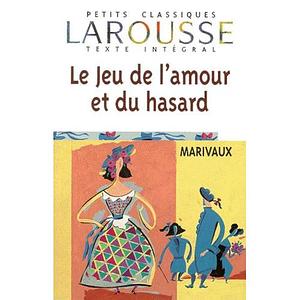 Le Jeu de l'amour et du hasard by Marivaux