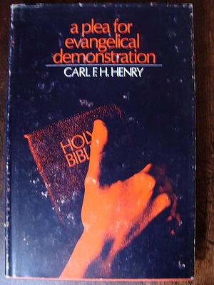 A Plea for Evangelical Demonstration by Carl Ferdinand Howard Henry