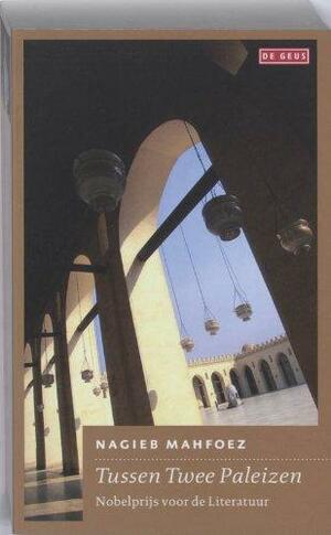 Tussen twee paleizen by Naguib Mahfouz